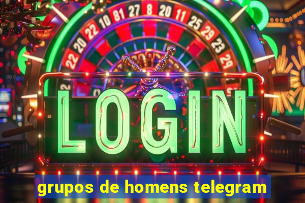 grupos de homens telegram